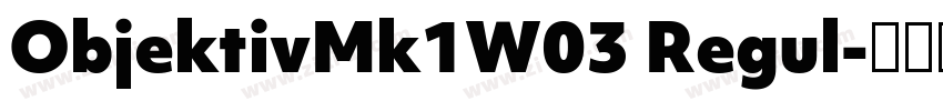 ObjektivMk1W03 Regul字体转换